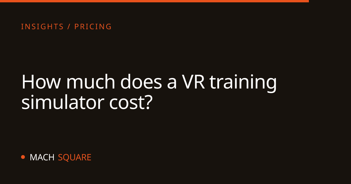 How much does a VR training simulator cost? A 2026 breakdown