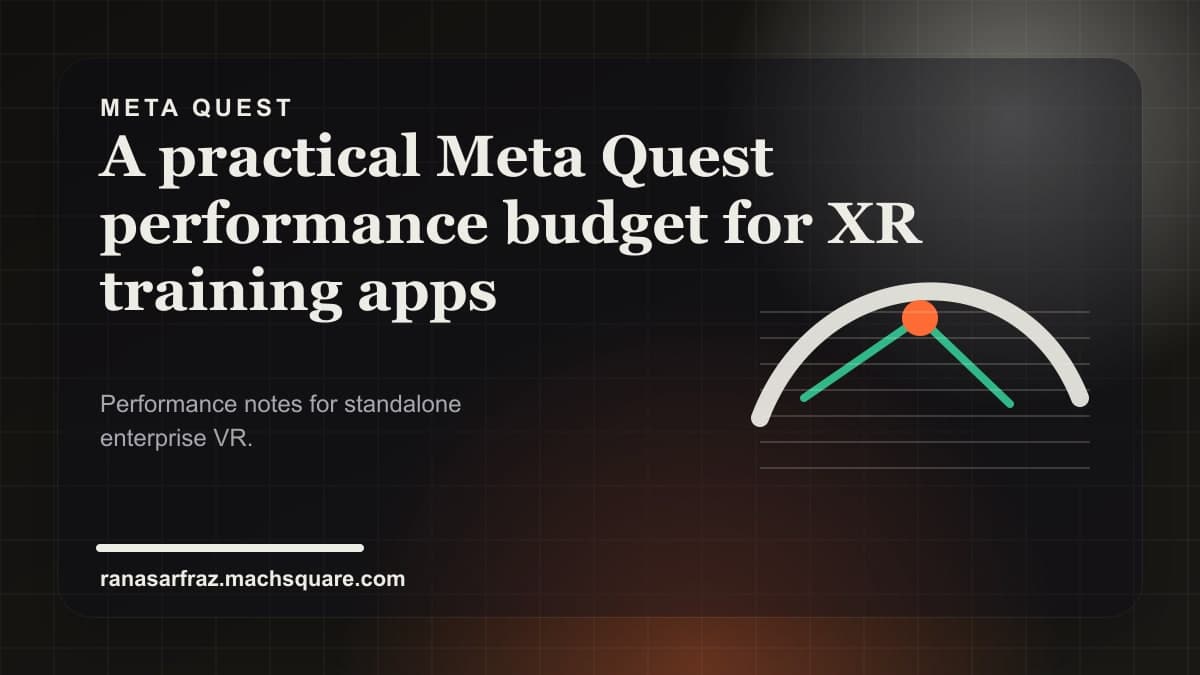 A practical Meta Quest performance budget for XR training apps